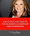 The 10 Do's and Don'ts for Business Leaders: How to Lead Effectively