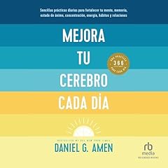 Mejora tu cerebro cada día [Change Your Brain Every Day] Audiolibro Por Daniel G. Amen arte de portada