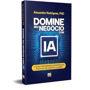 Domine seu Negócio com IA: + de 50 Ferramentas estratégicas práticas via ChatGPT & Gemini