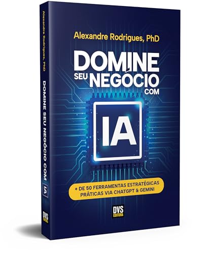 Domine seu Negócio com IA: + de 50 Ferramentas estratégicas práti...