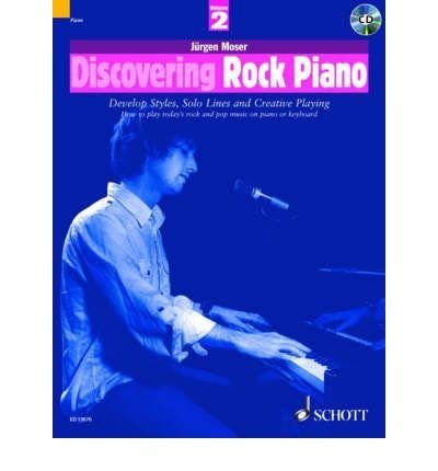 Discovering Rock Piano Develop Styles, Solo Lines and Creative Playing How to Play Today's Rock and Pop Music on Piano or Keyboard by Moser, Jurgen ( Author ) ON Mar-10-2008, Paperback