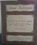  Album historique tome 3 : Le XVIème et le XVIIème siècles: costumes, habitation, Mobilier, Armes, Eglise, Enseignement, Agriculture... Etc. 1500 gravures