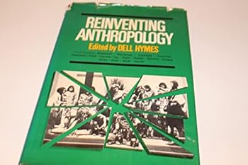 Hardcover Reinventing Anthropology (Pantheon antitextbooks) Book