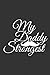 My Daddy Strongest: Blank Lined Journal Notebook For Father's Dad, 6 x 9, 100 Pages