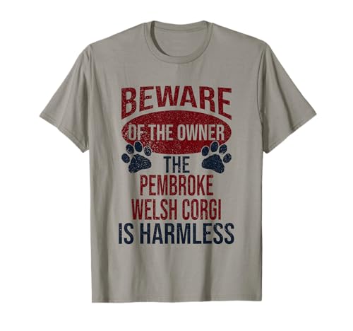 Cuidado - Dog Dad Dog Mom Pembroke Welsh Corgi Dog Owner Camiseta