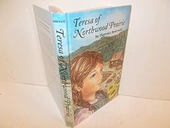 Teresa of Northwood Prairie: A Historical Adventure Story for Young and Old