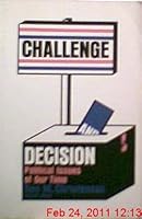 Challenge and Decision: Political Issues of Our Time 0060412771 Book Cover