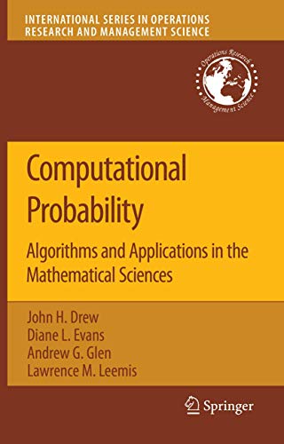 Computational Probability: Algorithms and Applications in the Mathematical Sciences: v. 117 (International Series in Operations Research & Management Science) view 2