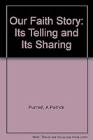 Our Faith Story: Its Telling and Its Sharing : an Education in Faith 0003200248 Book Cover