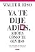 Ya te dije adiÃ³s ¿y ahora cÃ³mo te olvido?: Como sacarse al ex de la cabeza y el corazÃ³n (Spanish Edition)