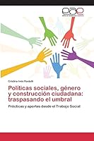 Politicas Sociales, Genero y Construccion Ciudadana: Traspasando El Umbral 3639731956 Book Cover