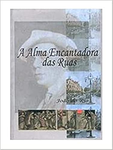 A alma encantadora das ruas: