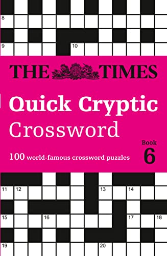 The Times Quick Cryptic Crossword Book 6: 100 World-Famous Crossword Puzzles
