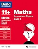 Bond 11+: Maths: Assessment Papers: 11+-12+ years Book 1