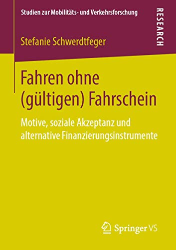 Fahren ohne (gültigen) Fahrschein: Motive, soziale Akzeptanz und alternative Fin