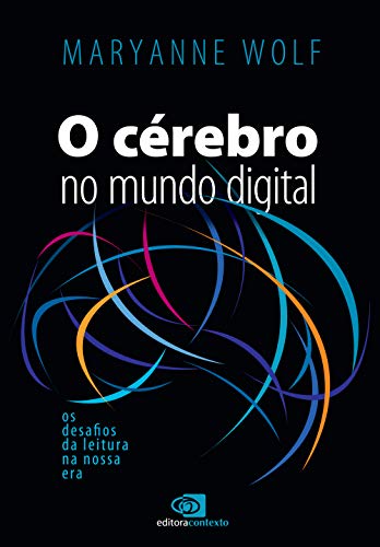 O cérebro no mundo digital: Os desafios da leitura na nossa era