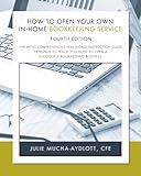 How to Open Your Own in-Home Bookkeeping Service 4th Edition