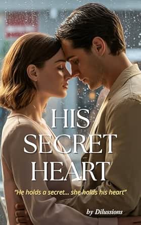 His Secret Heart: A Slow-Burn Contemporary Romance Novel of Secrets