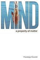 Mind: a property of matter 1527219496 Book Cover