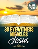 38 Eyewitness Miracles of Jesus: Large Print B0CN5XWDSC Book Cover