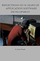 Reflections on 36 Years of Application Software Development 1091992541 Book Cover