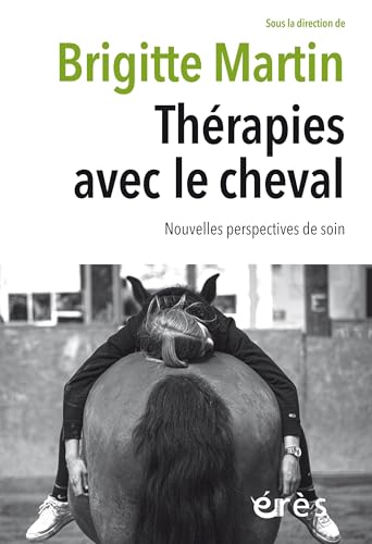 Thérapies avec le cheval: Nouvelles perspectives de soin