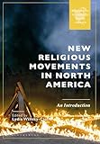 New Religious Movements in North America: An Introduction (Bloomsbury Religion in North America)