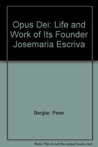 Buy Opus Dei: Life and Work of Its Founder Josemaria Escriva — BookShops.in