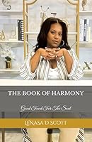 The Book of Harmony: Good Food for the Soul B0DCLZ69JM Book Cover