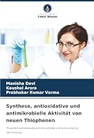 Synthese, antioxidative und antimikrobielle Aktivität von neuen Thiophenen (German Edition) 6208490588 Book Cover