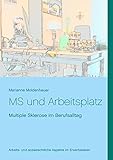 MS und Arbeitsplatz: Multiple Sklerose im Berufsalltag - Marianne Moldenhauer 