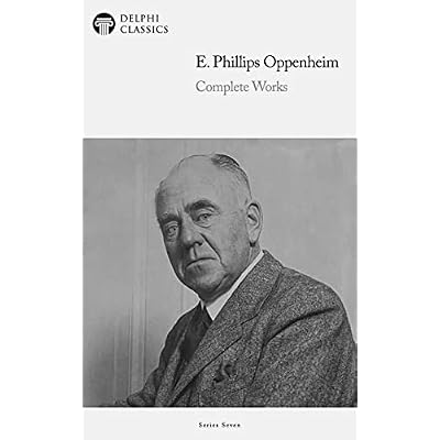 Delphi Complete Works of E. Phillips Oppenheim
