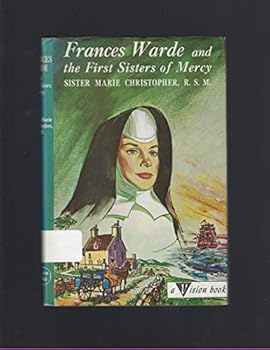 Hardcover Frances Warde and the First Sisters of Mercy Book