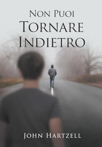 Non Puoi Tornare Indietro (Italian Edition)