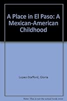 A Place in El Paso: A Mexican-American Childhood 0826316875 Book Cover