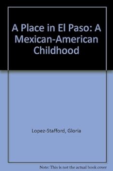 Hardcover A Place in El Paso: A Mexican-American Childhood Book