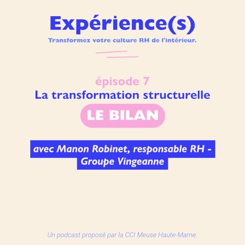 [&Eacute;PISODE 7] Le bilan : la transformation structurelle