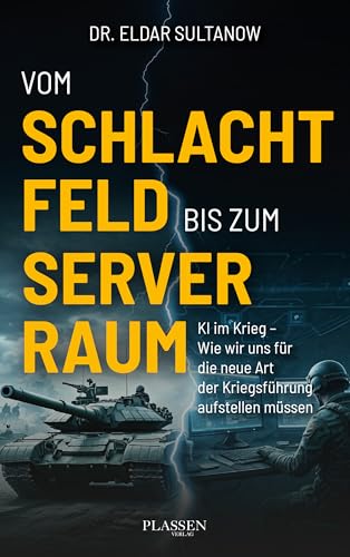 Vom Schlachtfeld bis zum Serverraum: KI im Krieg – Wie wir uns für die neue Art der Kriegsführung aufstellen müssen