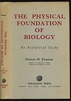 Physical Foundation of Biology: An Analytical Study. 0080090923 Book Cover