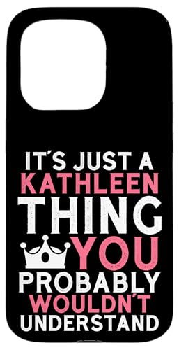 It's a Just a Kathleen Thing You Profly Unwards�B �X�}�z�P�[�X iPhone 15 Pro �p