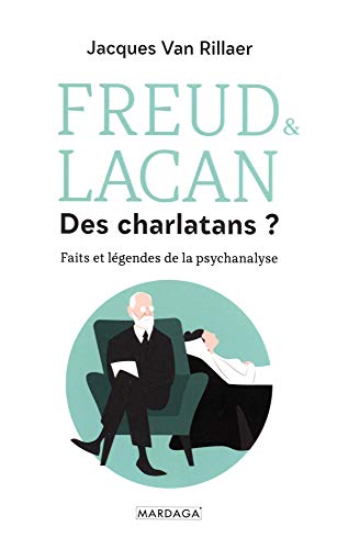 Télécharger Freud & Lacan Des charlatans ?: Faits et légendes de la psychanalyse Francais PDF
