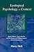 Ecological Psychology in Context: James Gibson, Roger Barker, and the Legacy of William James