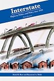 Interstate: Highway Politics and Policy Since 1939