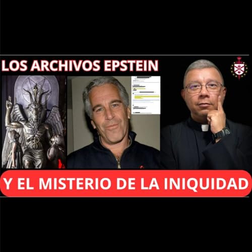 💥Los Archivos Epstein y el Misterio de la Iniquidad.