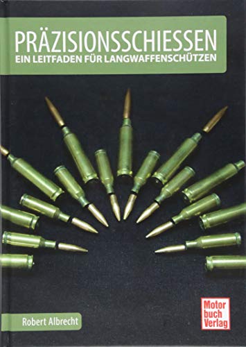 Präzisionsschießen: Ein Leitfaden für Langwaffenschützen Präzisionsschießen: Ein Leitfaden für Langwaffenschützen