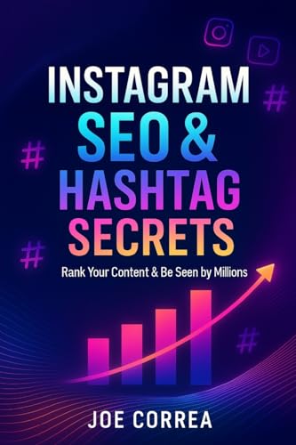Instagram SEO & Hashtag Secrets: Rank Your Content & Be Seen by Millions (Instagram Profit Empire)