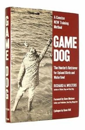 Game Dog: The Hunter's Retriever for Upland bir... B000JFLN5C Book Cover