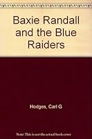 Baxie Randall and the Blue Raiders B0007F32C6 Book Cover