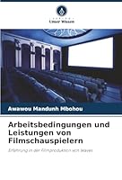 Arbeitsbedingungen und Leistungen von Filmschauspielern (German Edition) 6208995035 Book Cover