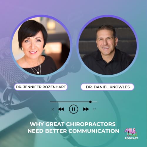 🎙️Why Great Chiropractors Need Better Communication&mdash;Dr. Jennifer Rozenhart